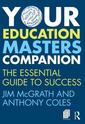 Your Education Masters Companion: The essential guide to success de Jim McGrath