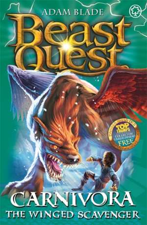 Beast Quest: 42: Carnivora the Winged Scavenger de Adam Blade