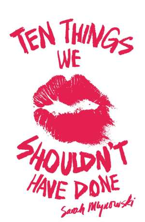 Ten Things We Shouldn't Have Done de Sarah Mlynowski