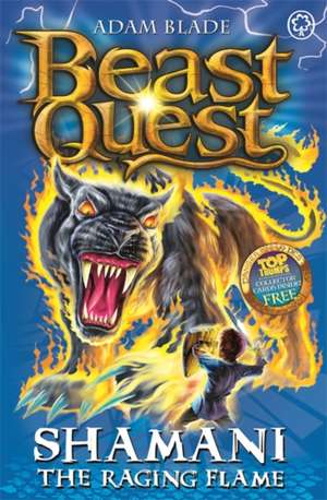 Beast Quest: 56: Shamani the Raging Flame de Adam Blade