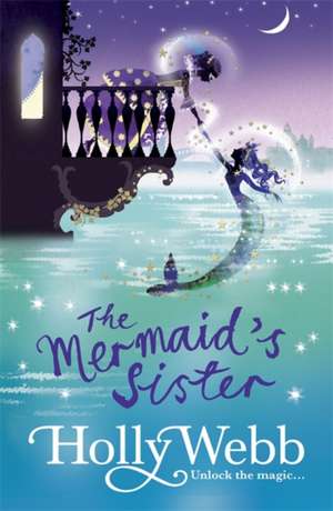 A Magical Venice story: The Mermaid's Sister de Holly Webb