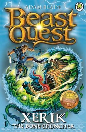 Beast Quest: 84: Xerik the Bone Cruncher de Adam Blade