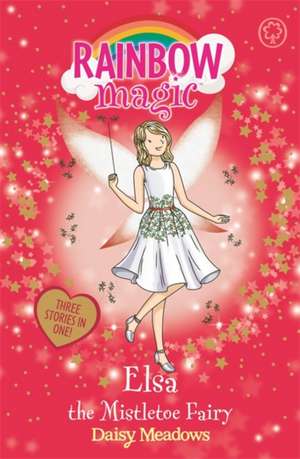 Rainbow Magic: Elsa the Mistletoe Fairy de Daisy Meadows