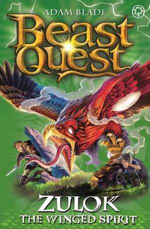 Beast Quest: Zulok the Winged Spirit de Adam Blade