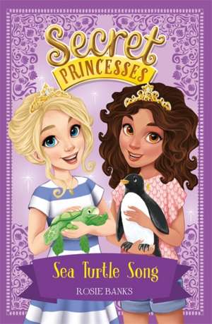 Secret Princesses: Sea Turtle Song de Rosie Banks