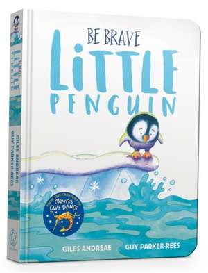 Be Brave Little Penguin Board Book de Andreae Giles