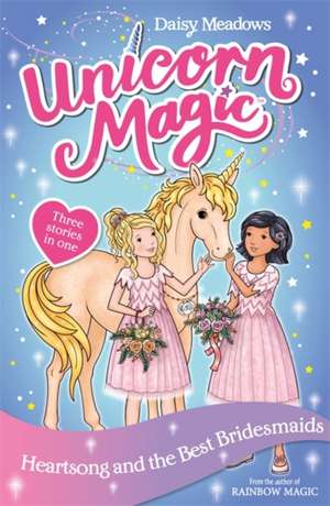 Unicorn Magic: Heartsong and the Best Bridesmaids de Daisy Meadows