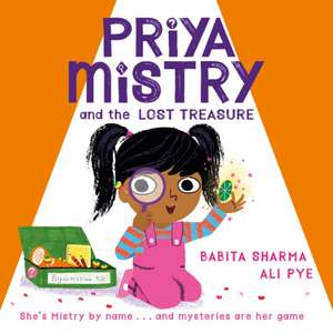 Priya Mistry and the Lost Treasure de Babita Sharma