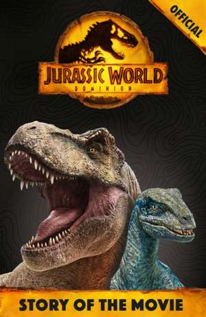 Official Jurassic World Dominion Story of the Movie de ORCHARD BOOKS