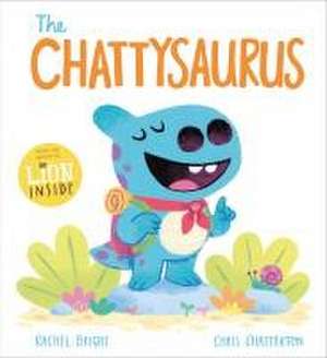 The Chattysaurus de Rachel Bright