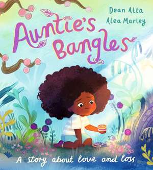 Auntie's Bangles: A moving, lyrical picture book about love and loss de Dean Atta