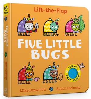 Five Little Bugs: Lift-the-Flap de Mike Brownlow