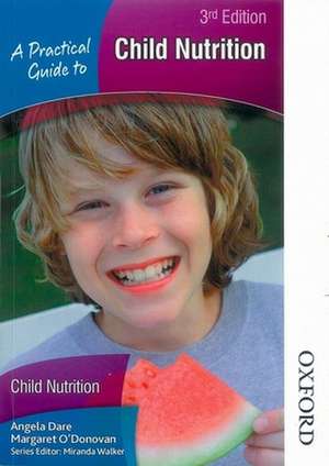 Dare, A: Practical Guide to Child Nutrition