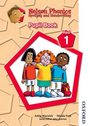 Nelson Phonics Spelling and Handwriting Pupil Book Red 1 de Anita Warwick