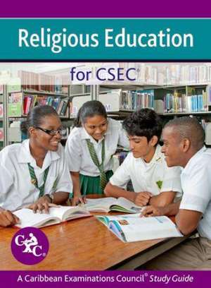 Religious Education for CSEC: A CXC Study Guide de Lucy Carman