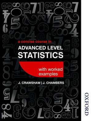 A Concise Course in Advanced Level Statistics with worked examples de D J. Crawshaw