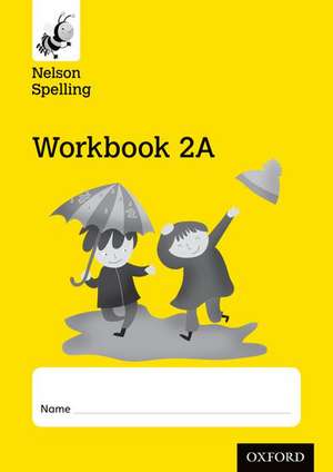 Nelson Spelling Workbook 2A Year 2/P3 (Yellow Level) x10 de John Jackman