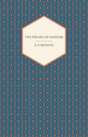 The Freaks of Mayfair de E. F. Benson