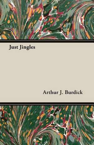 Just Jingles de Arthur J. Burdick