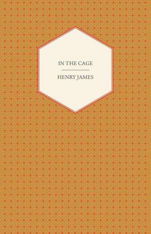 In the Cage de Henry Jr. James