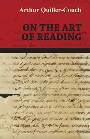 On the Art of Reading de Arthur Quiller-Couch