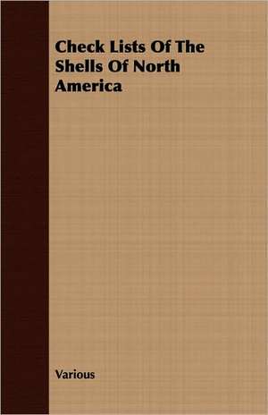 Check Lists of the Shells of North America: Monastery, Mansion, Hospital, School by Gerald S. Davis de various