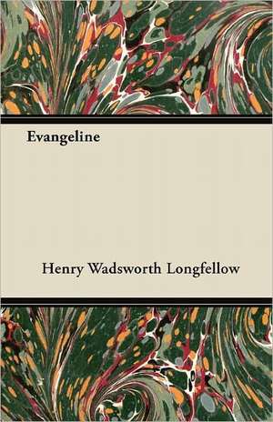 Longfellow, H: Evangeline