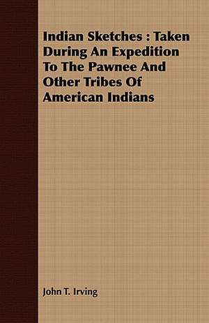 Indian Sketches de John T. Irving