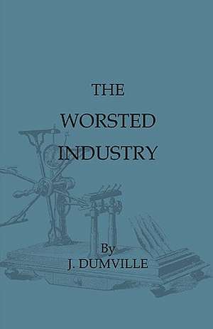 The Worsted Industry de J. And S. Kershaw Dumville