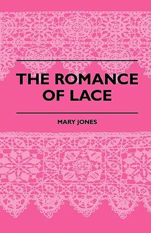 The Romance Of Lace de Mary Jones