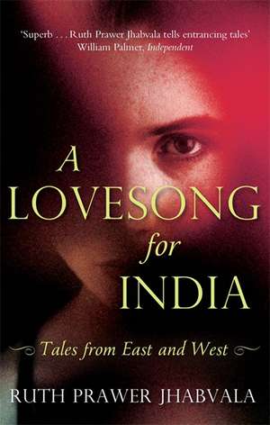 Jhabvala, R: A Lovesong For India de Ruth Prawer Jhabvala