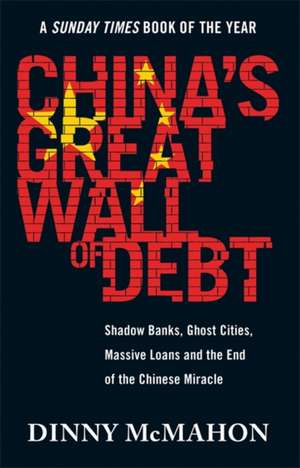 China's Great Wall of Debt de Dinny McMahon