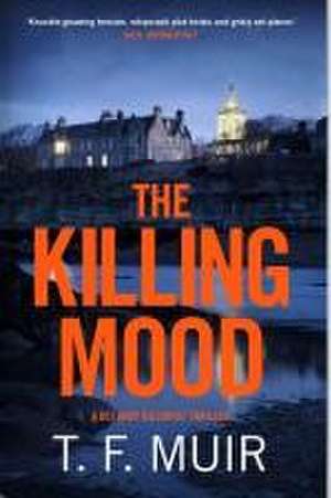 The Killing Mood de T. F. Muir