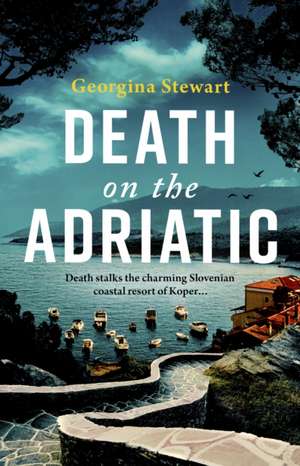 Death on the Adriatic de Georgina Stewart