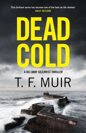 Dead Cold de T. F. Muir