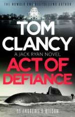 Tom Clancy Act of Defiance de Jeffrey Wilson