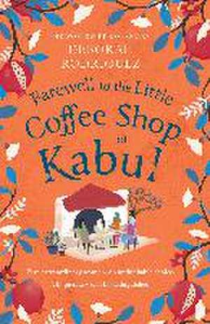 Farewell to The Little Coffee Shop of Kabul de Deborah Rodriguez