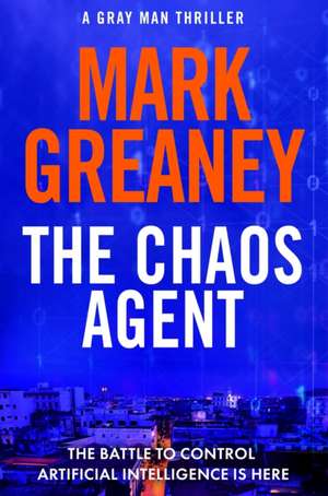 The Chaos Agent de Mark Greaney