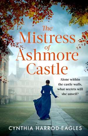 The Mistress of Ashmore Castle de Cynthia Harrod-Eagles