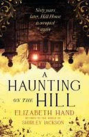 A Haunting on the Hill de Elizabeth Hand