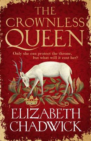 The Crownless Queen de Elizabeth Chadwick