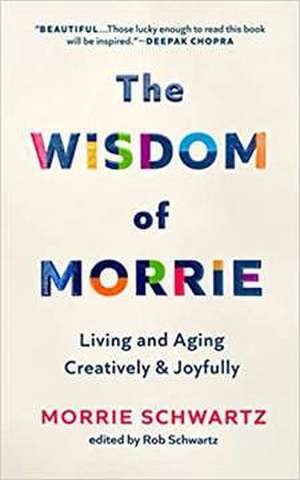 The Wisdom of Morrie de Morrie Schwartz