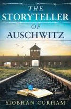 The Storyteller of Auschwitz de Siobhan Curham