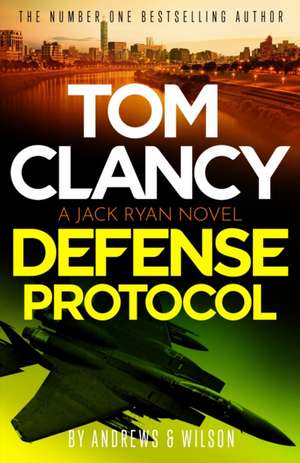 Wilson, A: Tom Clancy Defense Protocol de Jeffrey Wilson