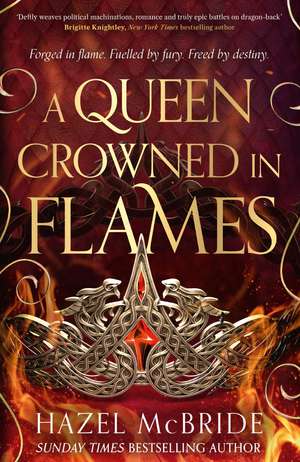 A Queen Crowned in Flames: The hotly anticipated sequel to the bestselling Celtic feminist romantasy sensation de Hazel McBride