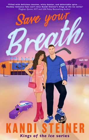 Save Your Breath de Kandi Steiner