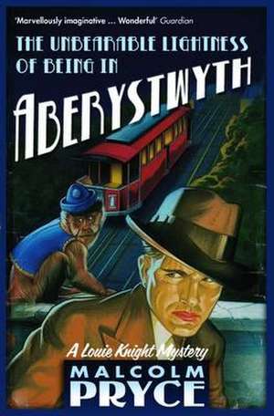 The Unbearable Lightness of Being in Aberystwyth: rejacketed de Malcolm Pryce