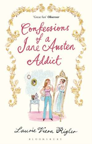 Confessions of a Jane Austen Addict de Laurie Viera Rigler