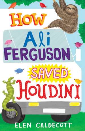 How Ali Ferguson Saved Houdini de Elen Caldecott