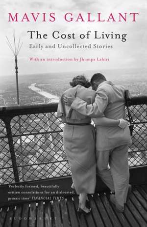 The Cost of Living: Early and Uncollected Stories de Mavis Gallant